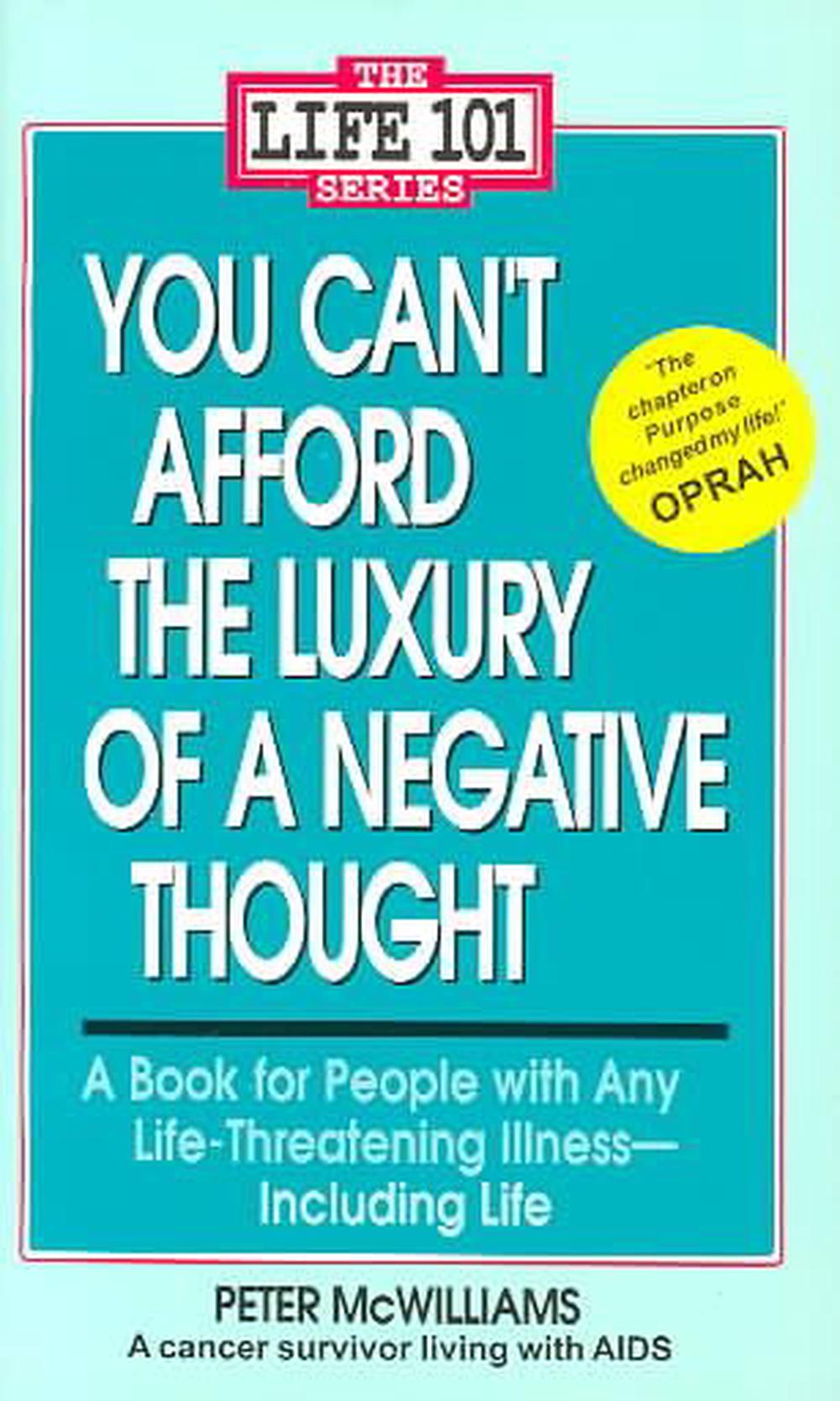 You Can't Afford the Luxury of a Negative Thought A Book for People