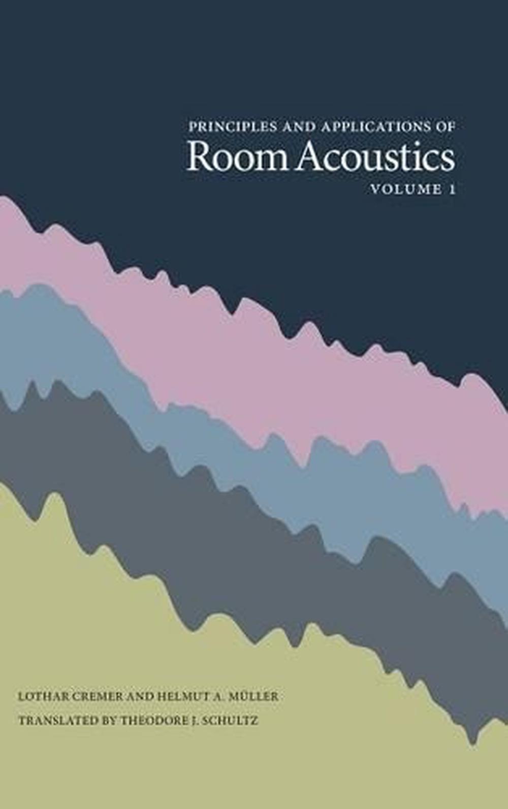 Principles and Applications of Room Acoustics, Volume 1 by Lothar