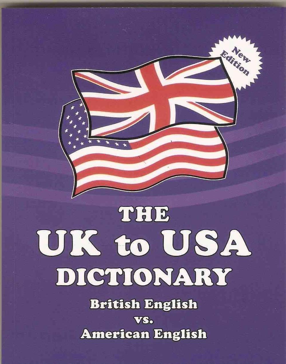 The UK to USA Dictionary: British English vs. American ...