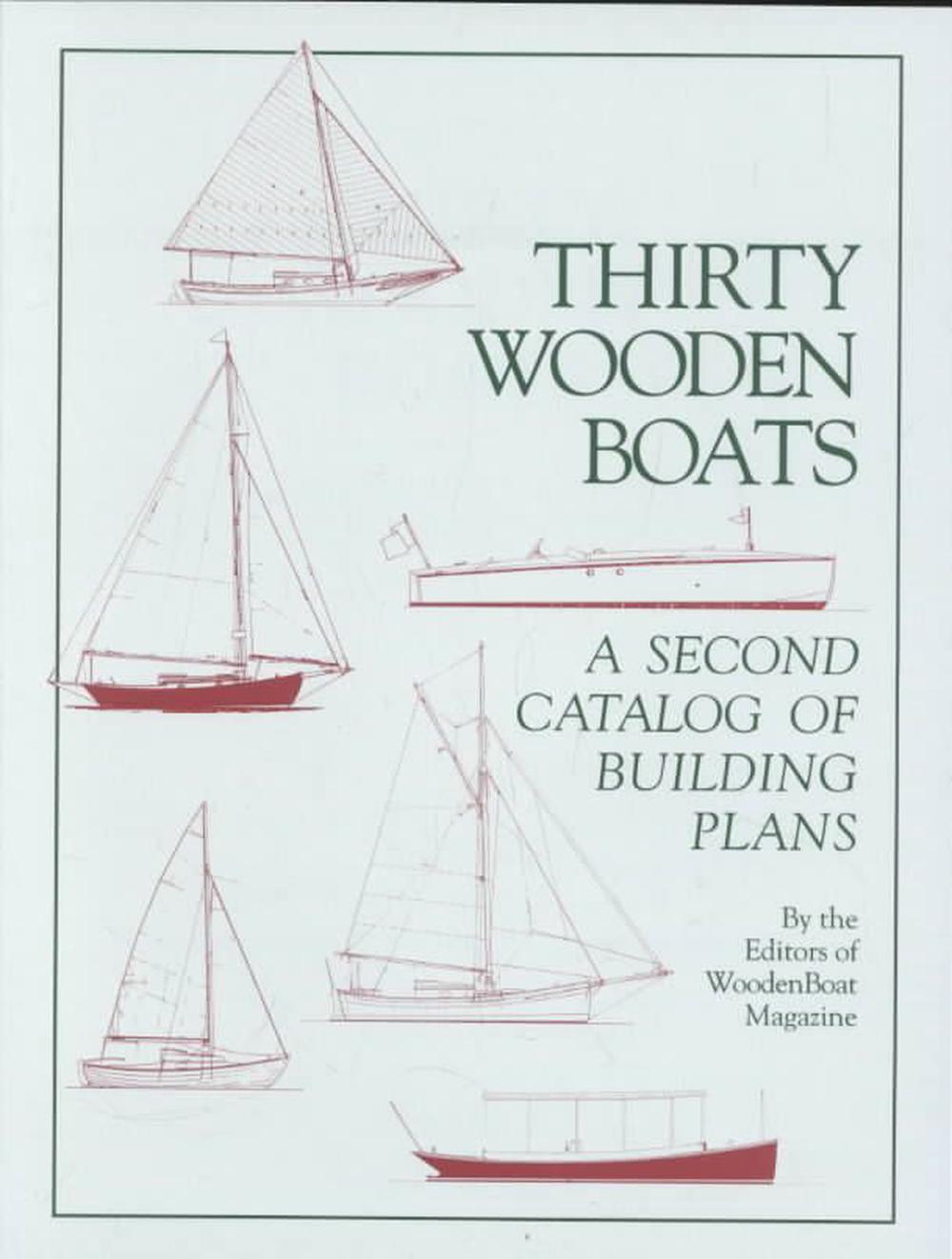 Thirty Wooden Boats: A Second Catalog of Building Plans by Wooden Boat Magazine 9780937822159 | eBay