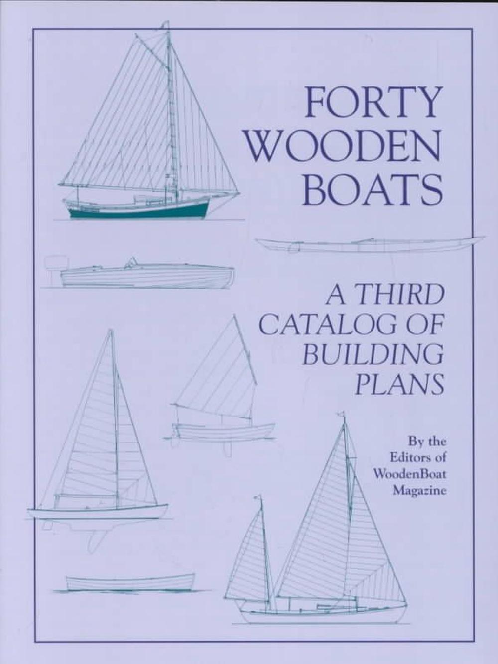 Forty Wooden Boats: A Third Catalog of Building Plans by ...