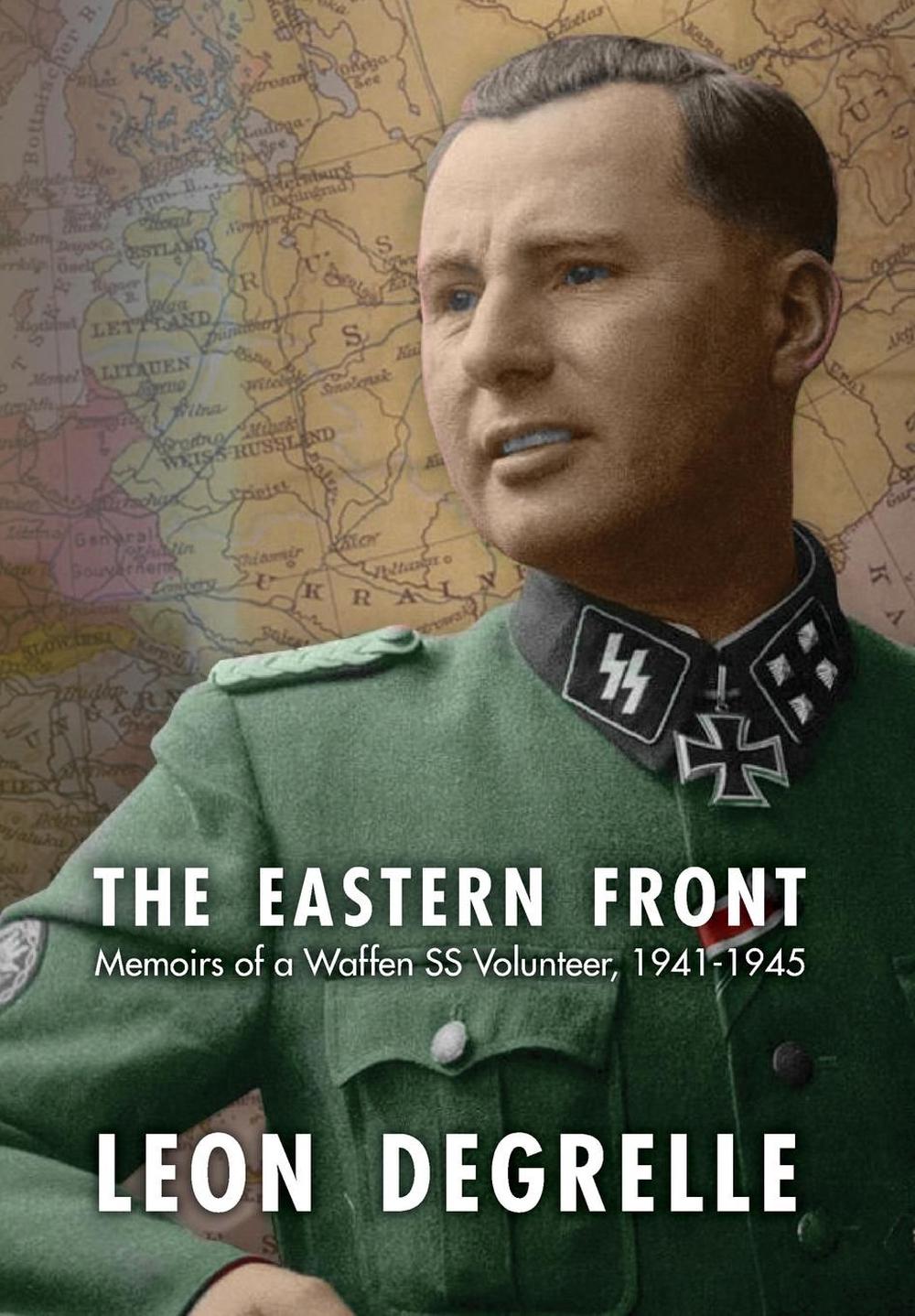 The Eastern Front: Memoirs of a Waffen SS Volunteer, 1941-1945 by Leon ...