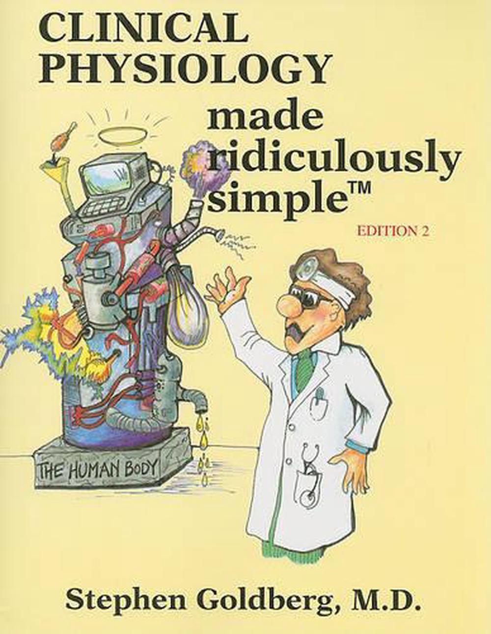 Clinical physiology made ridiculously simple by stephen goldberg