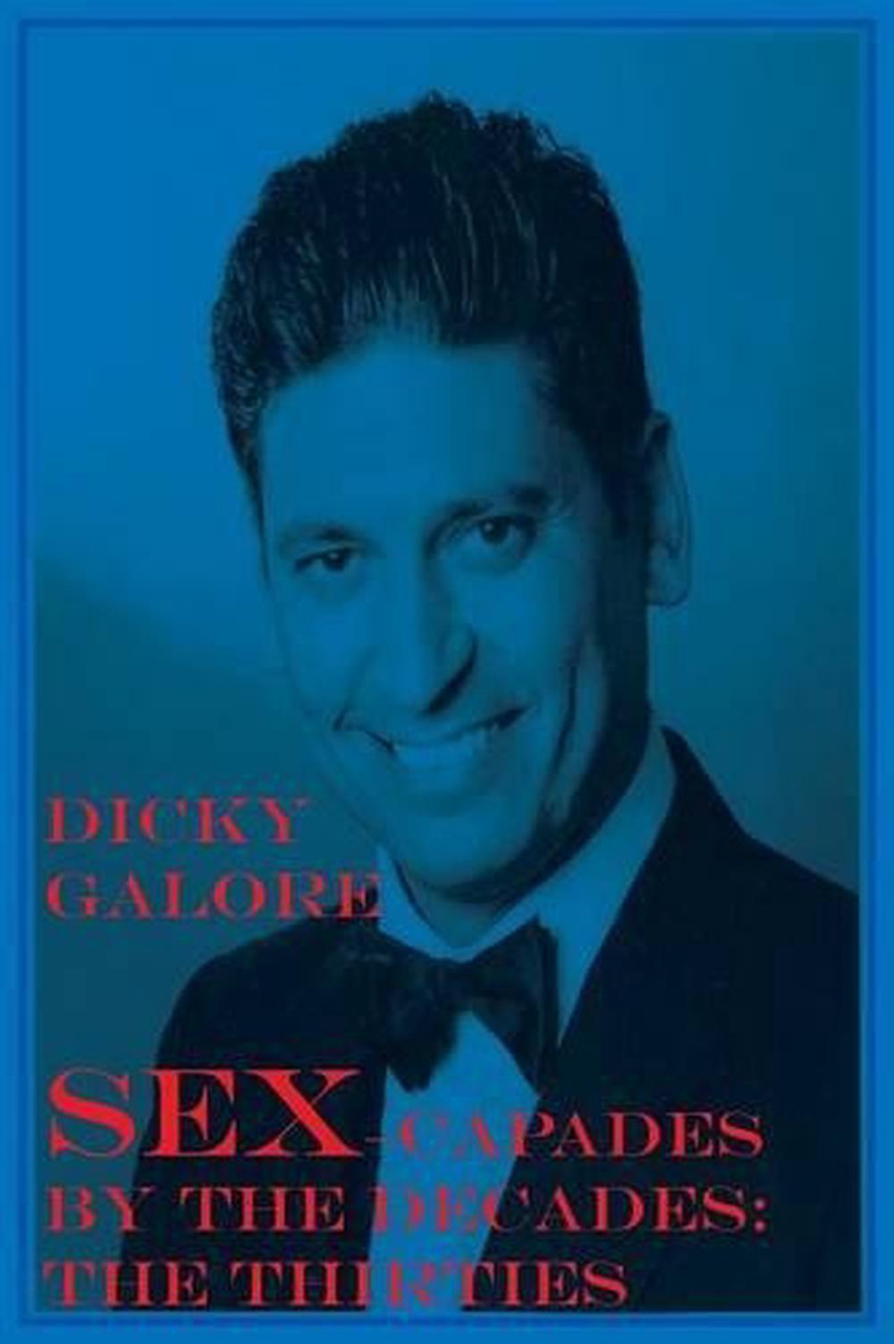 Sexcapades By The Decades The Thirties By Dicky Galore English