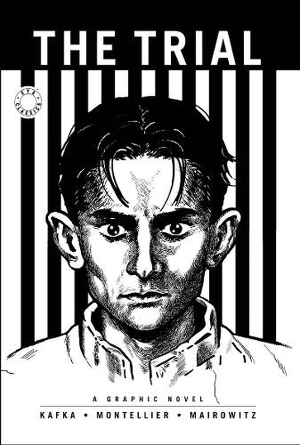 Trial A Graphic Novel Of Franz Kafkas Classic By Franz Kafka