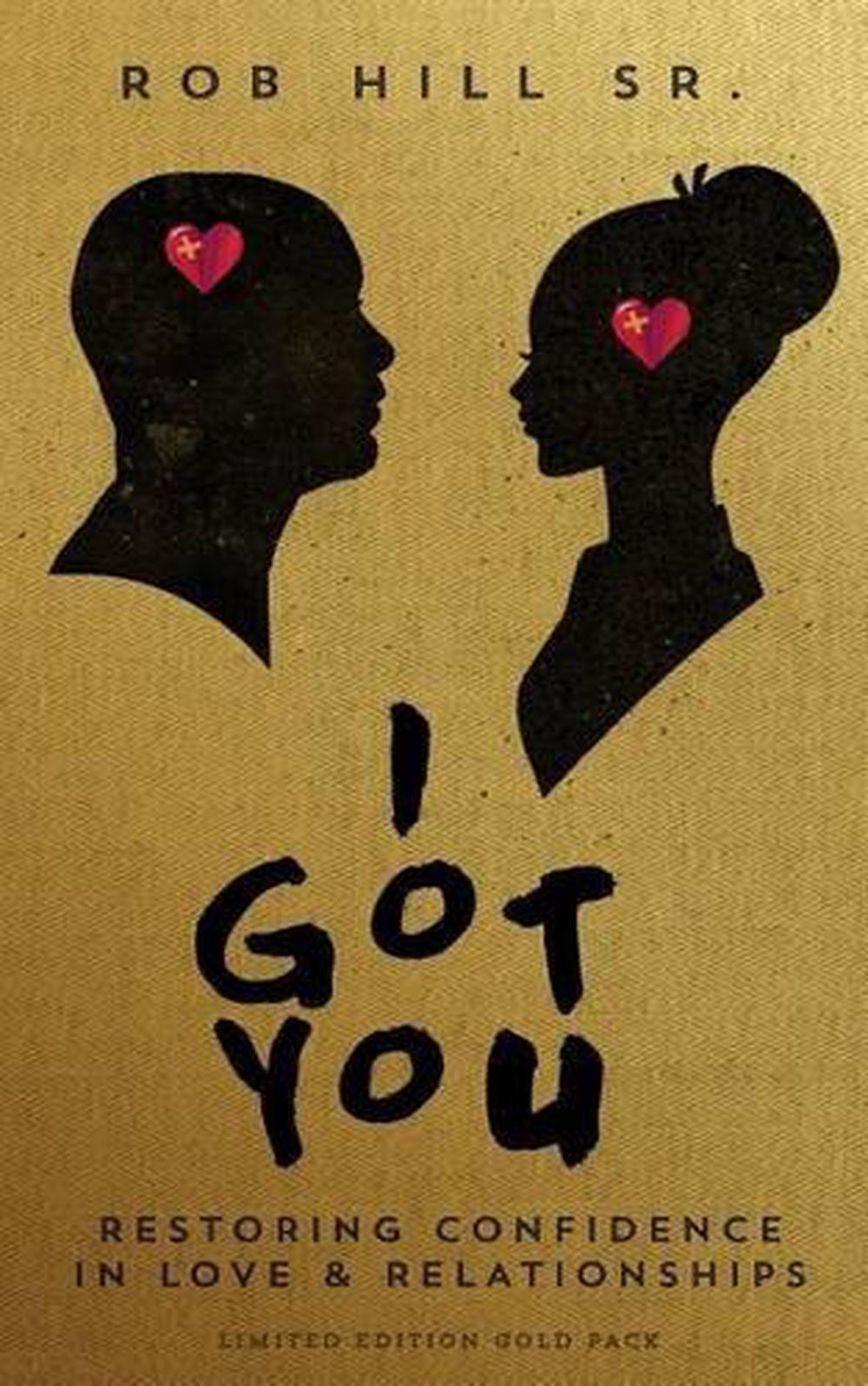 I Got You Restoring Confidence in Love and Relationships by Rob Hill Sr (Englis 9780965369664