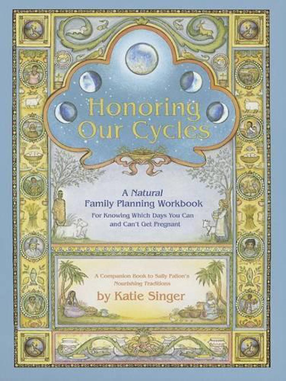Honoring Our Cycles A Natural Family Planning Workbook by Katie Singer (English eBay