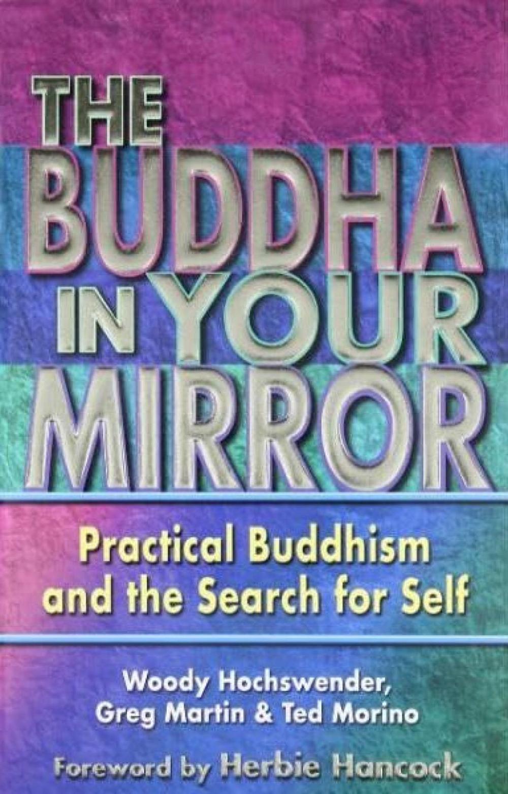 The Buddha in Your Mirror Practical Buddhism and the Search for Self