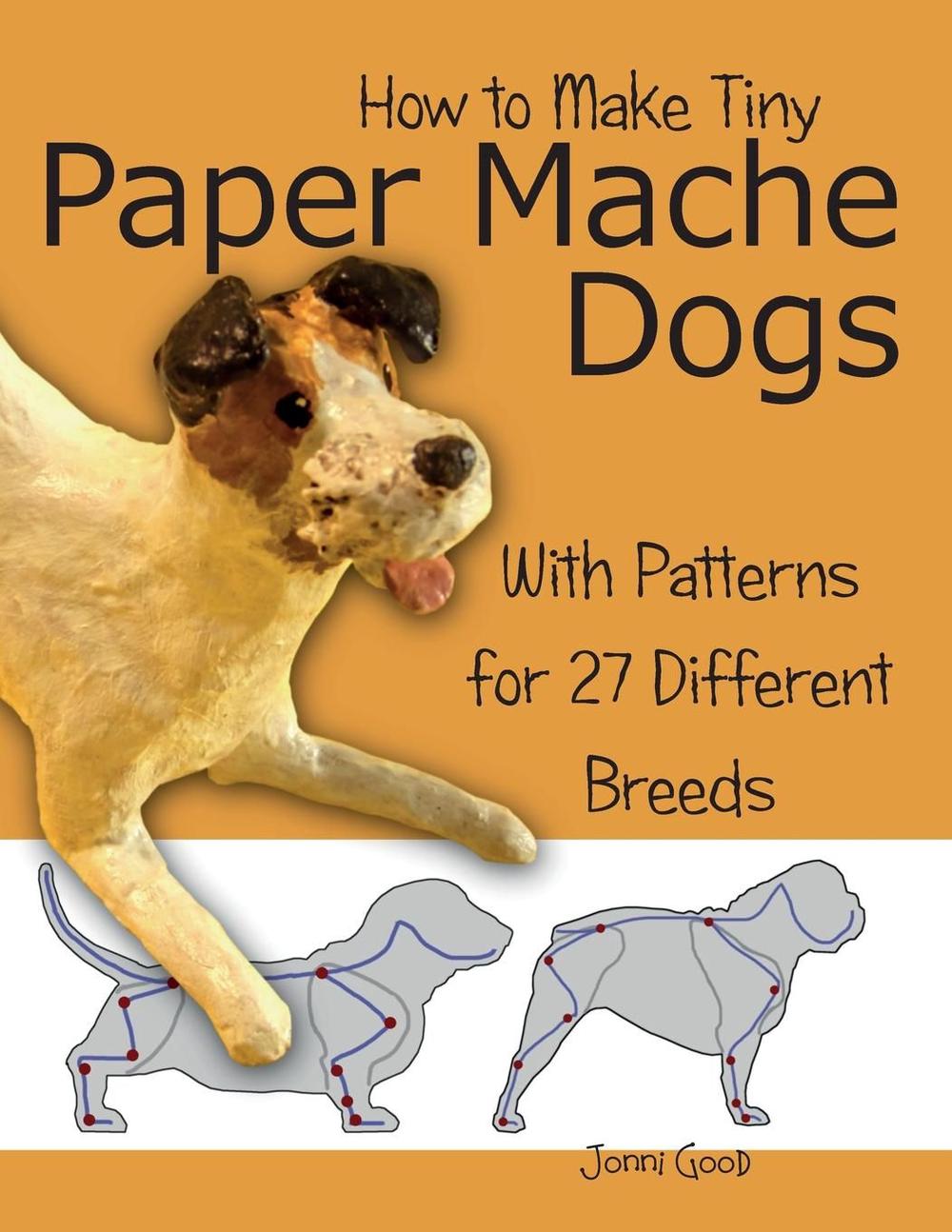 How to Make Tiny Paper Mache Dogs With Patterns for 27 Different