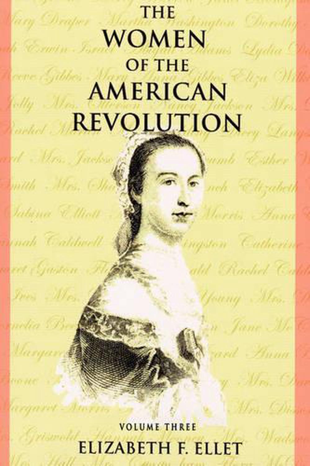 The Women of the American Revolution - Volume III by Elizabeth Fries ...