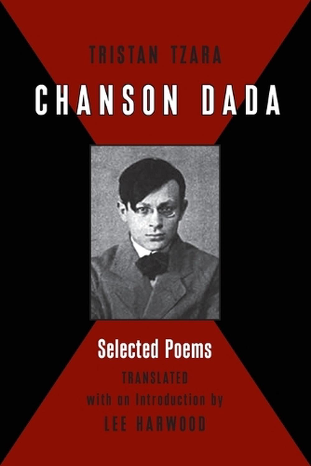 Chanson Dada Tristan Tzara Selected Poems