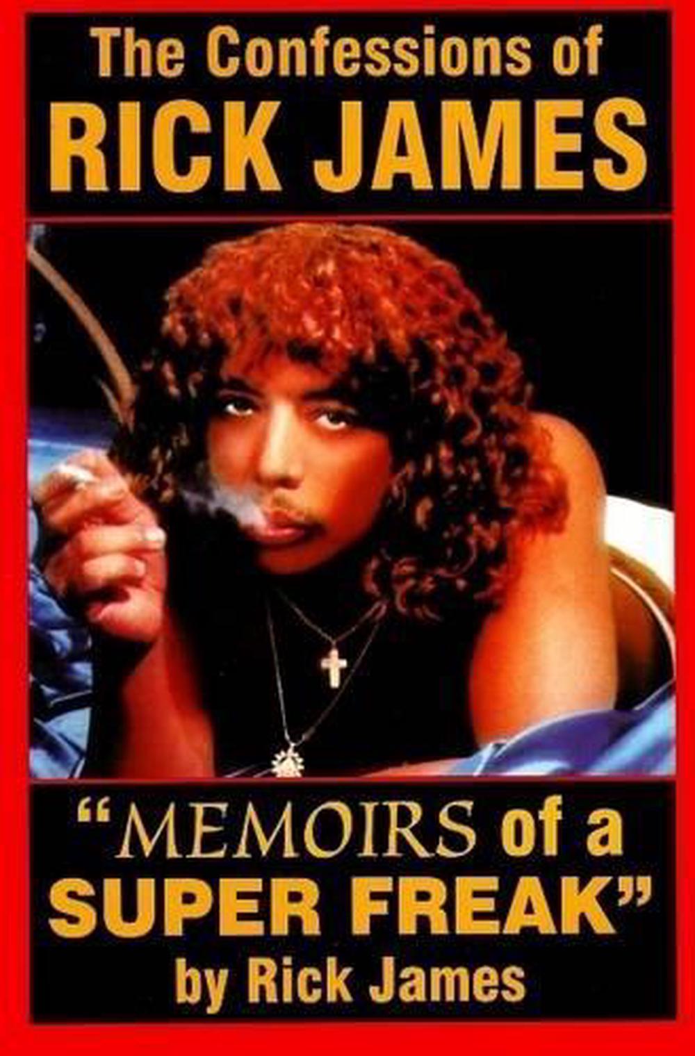 The Confessions of Rick James "Memoirs of a Super Freak" by Rick James