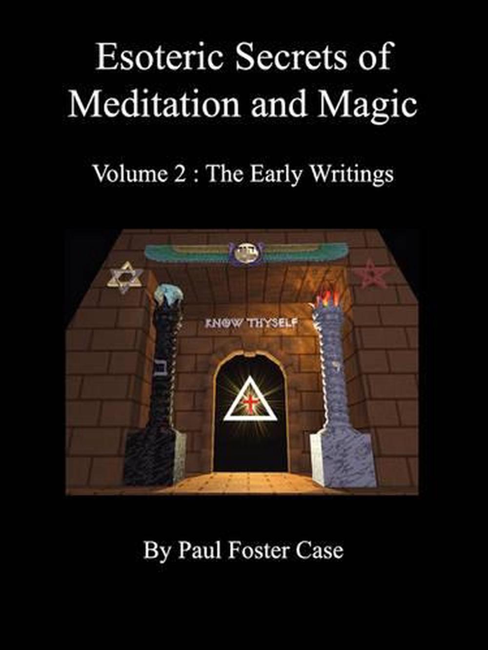 Esoteric Secrets of Meditation and Magic - Volume 2: The Early Writings ...