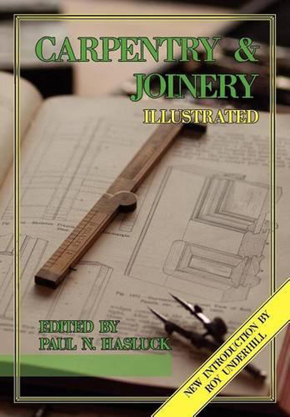 Carpentry and Joinery Illustrated: With a New Introduction 