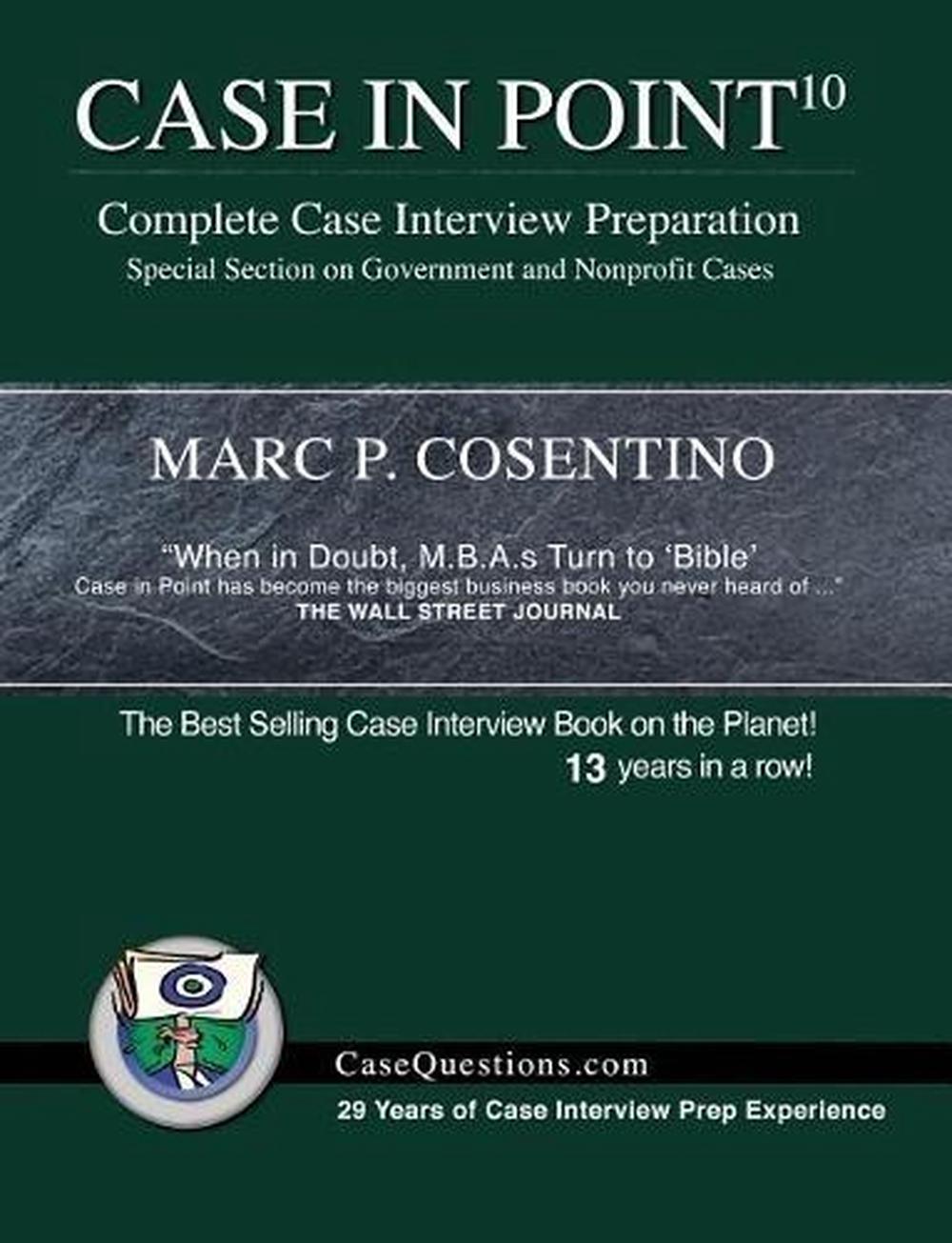Case in Point 10 Complete Case Interview Preparation by Marc P. Cosentino (Engl 9780986370748