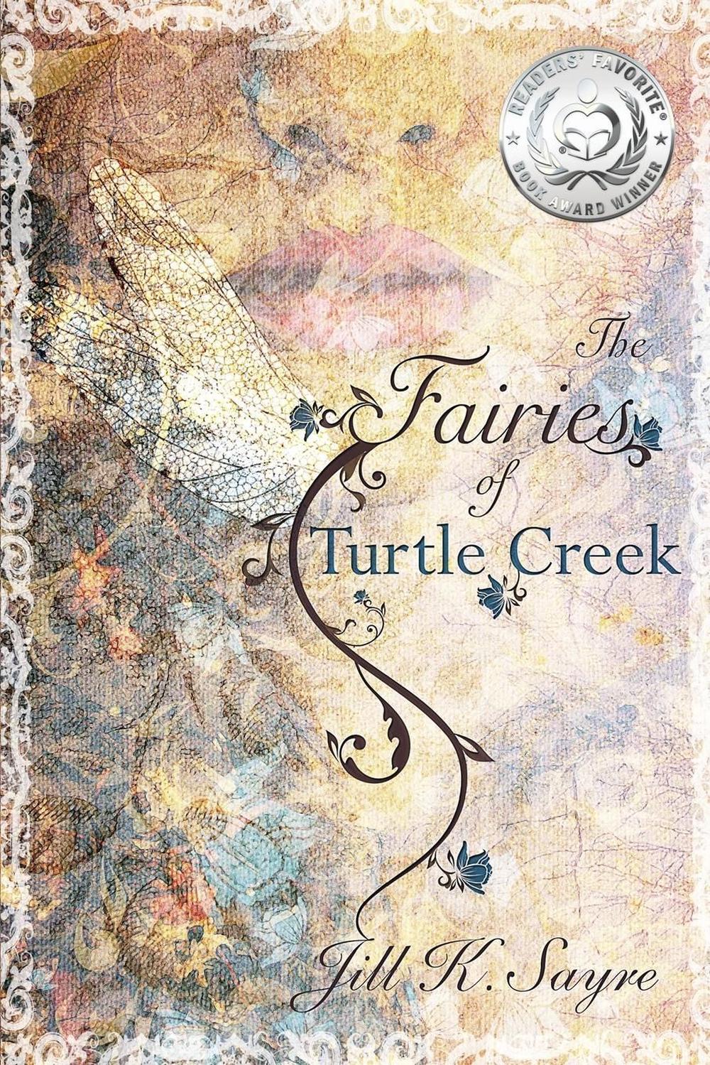 The Fairies of Turtle Creek by Jill K. Sayre