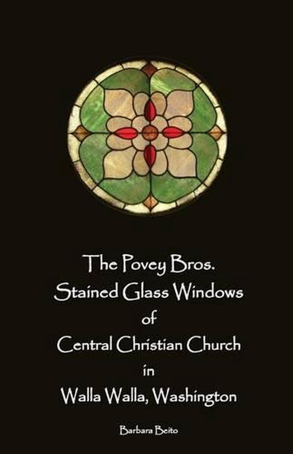 The Povey Bros. Stained Glass Windows of Central Christian Church in