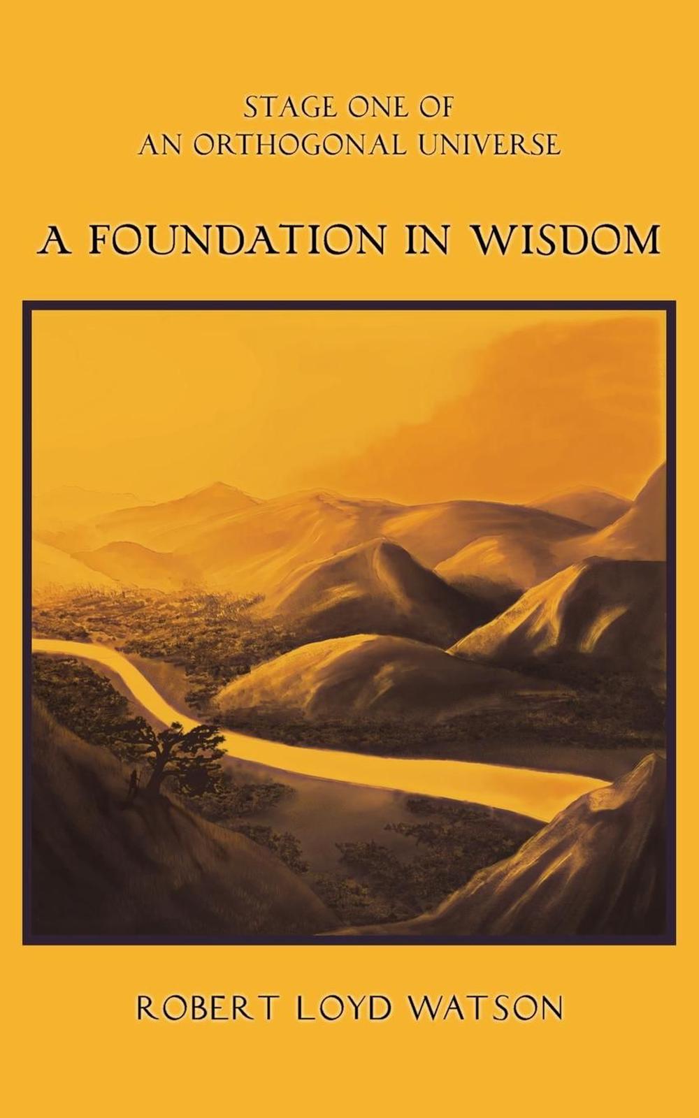 A Foundation In Wisdom By Robert Loyd Watson English Paperback Book