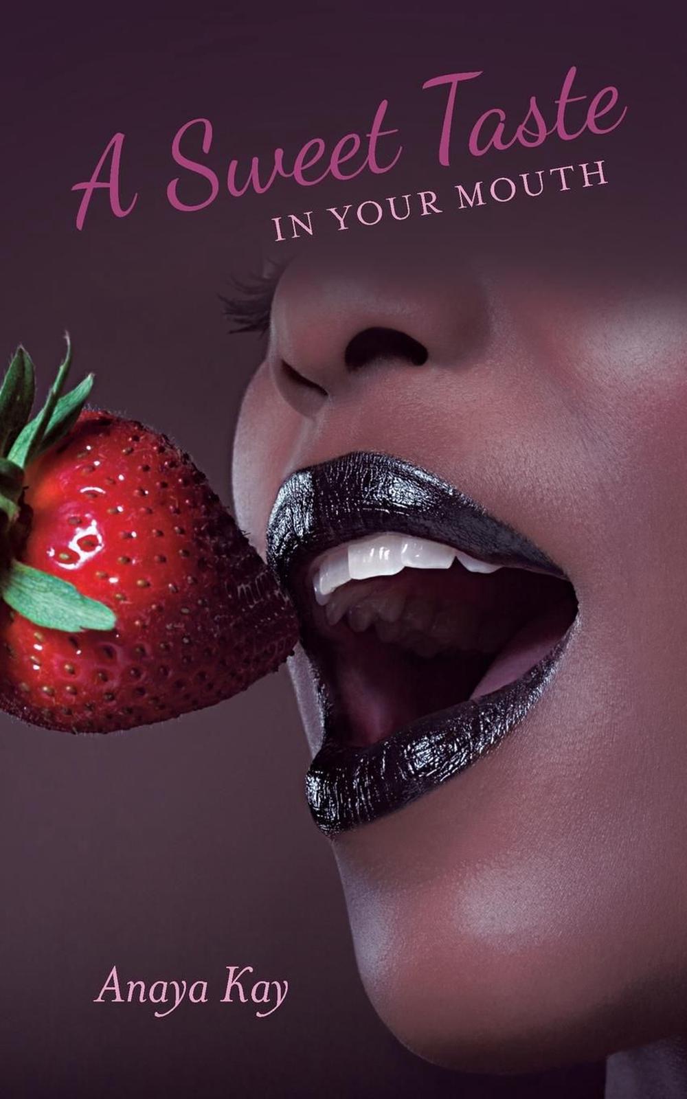 A Sweet Taste In Your Mouth By Anaya Kay English Paperback Book Free Shipping Ebay
