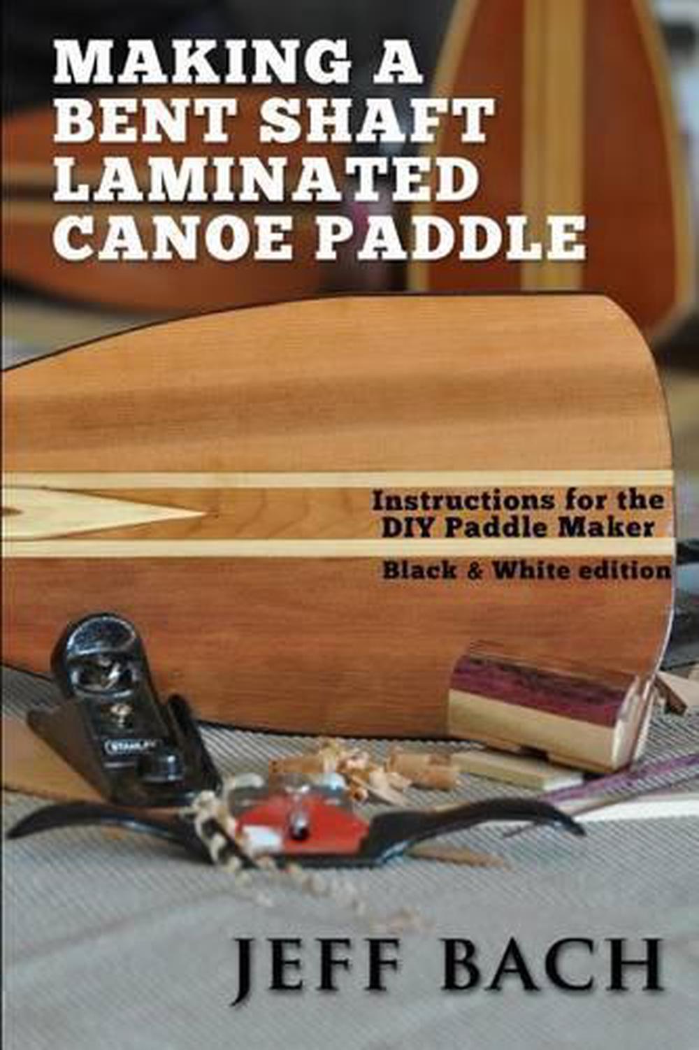 Making a Bent Shaft Laminated Canoe Paddle - Black and 