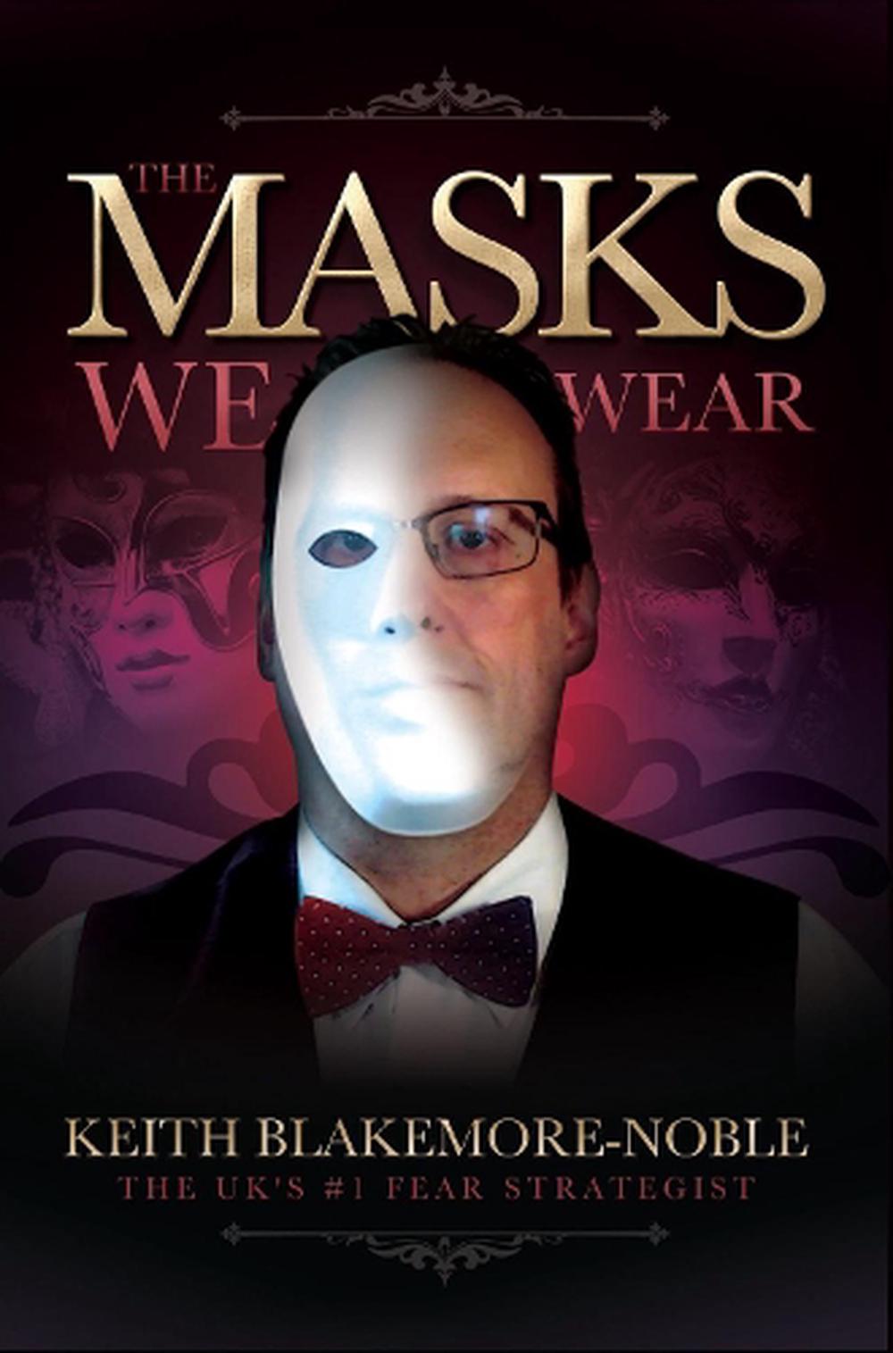 The Masks We Wear by Keith Blakemore-noble Free Shipping! 9780993162589  eBay