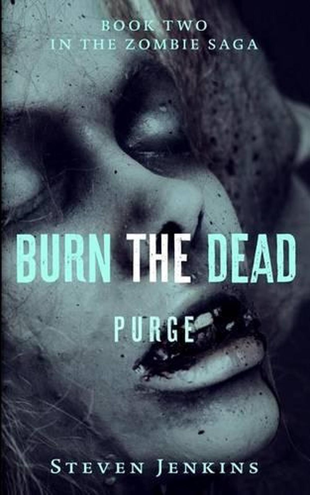 Burn the Dead Purge (Book Two in the Zombie Saga) by