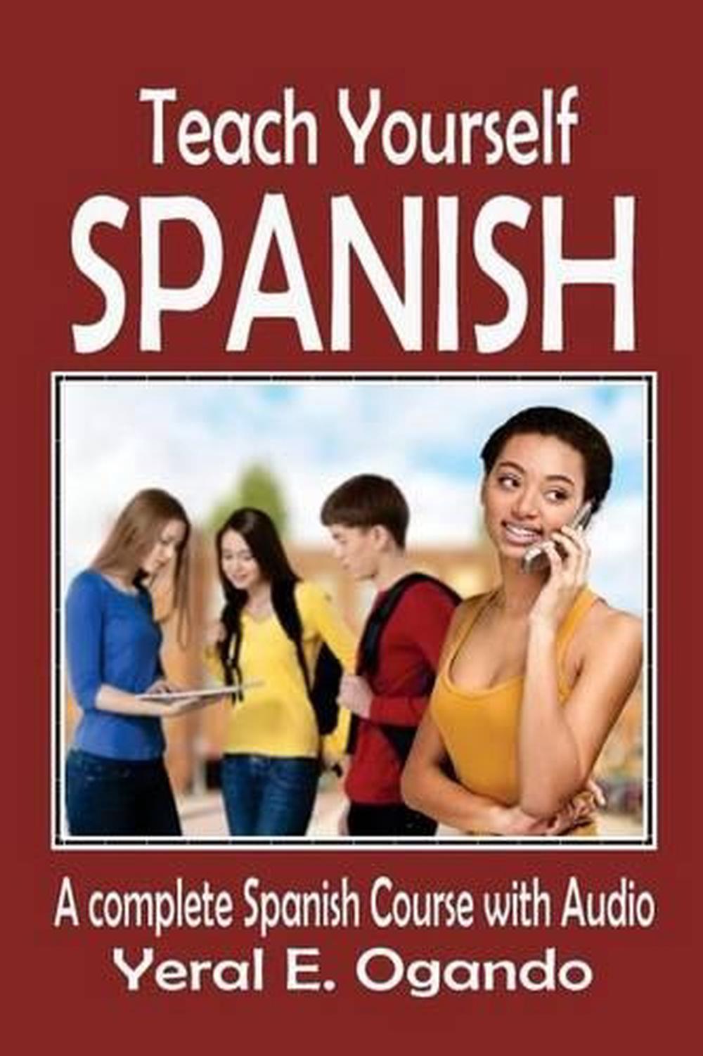 Teach Yourself Spanish A Complete Spanish Course with Audio by Yeral E