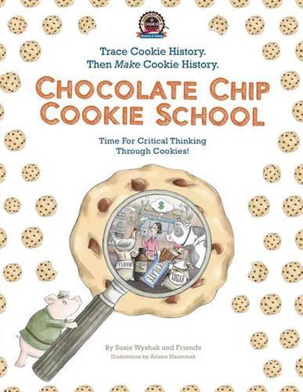 Chocolate Chip Cookie School: Learn Cookie History. Then Make Cookie ...