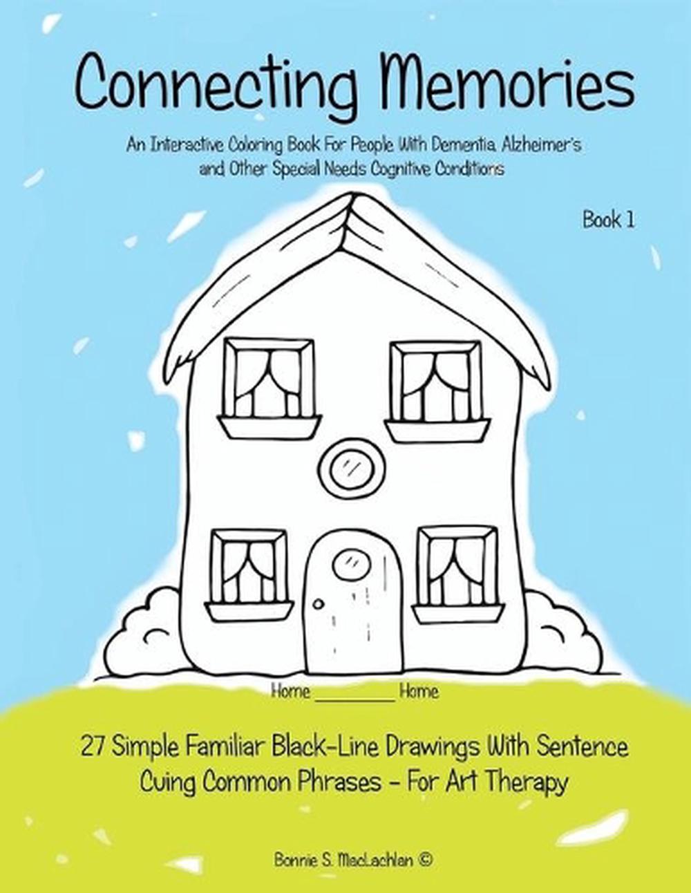 Download Connecting Memories - Book 1: A Coloring Book for Adults with Dementia - Alzheim 9780997023756 ...