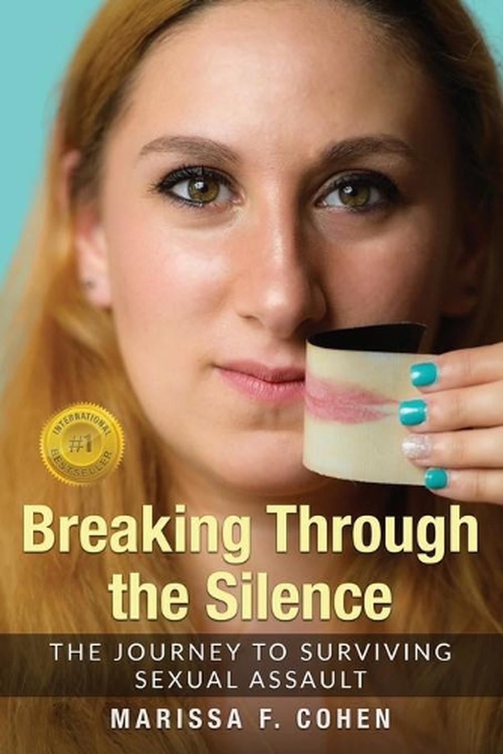 Breaking The Silence The Journey To Surviving Sexual Assault By 6120