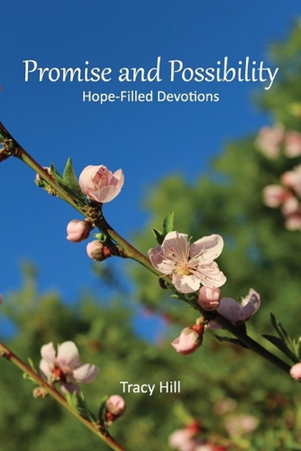 Promise and Possibility: Hope-Filled Devotions by Tracy Hill (English