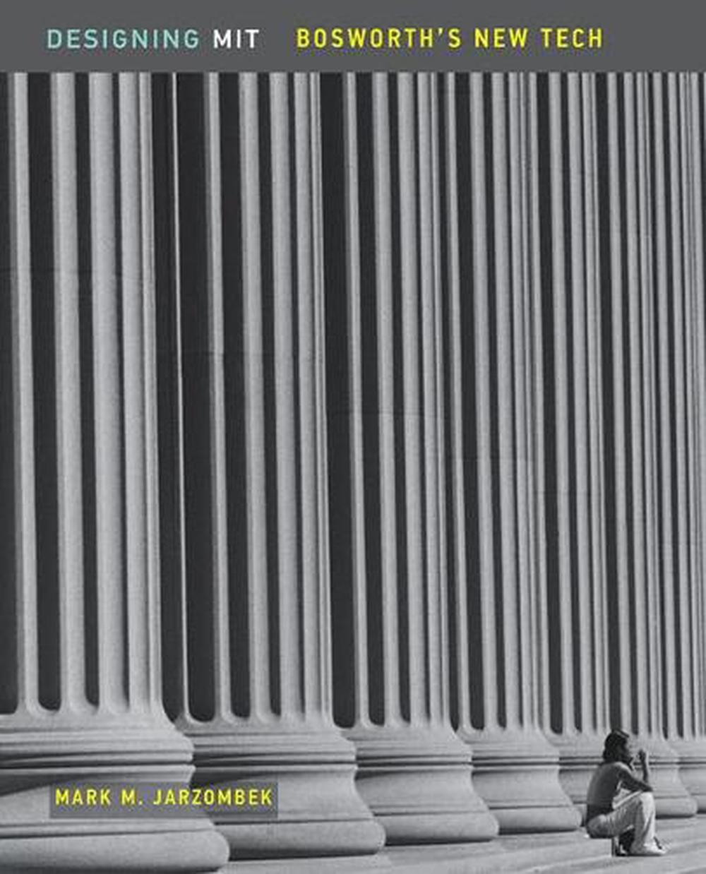 Designing MIT: Bosworth's New Tech by Mark M. Jarzombek (English) Paperback Book