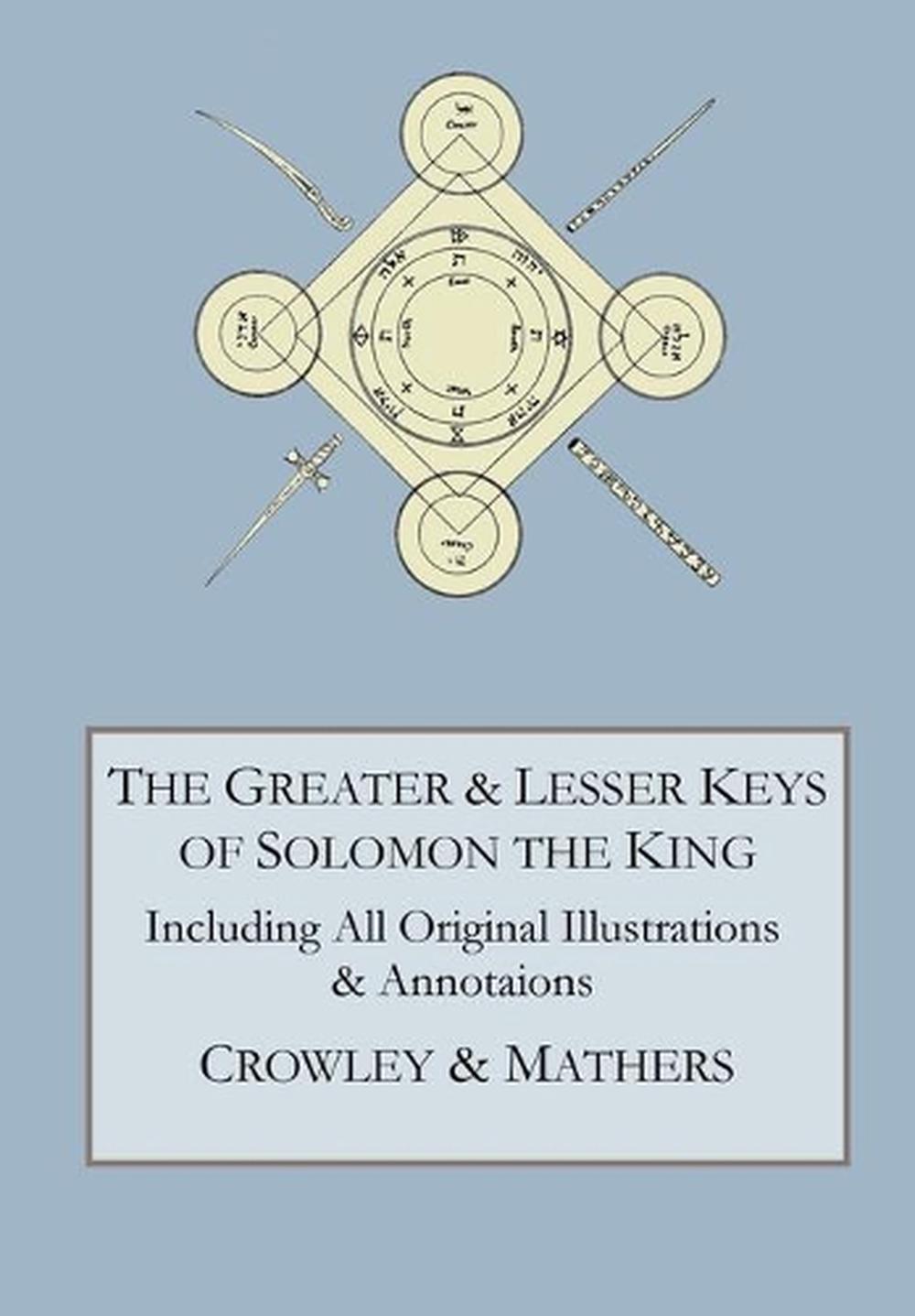 The Greater and Lesser Keys of Solomon the King by Aleister Crowley (English) Ha 9780998136479 The Greater and Lesser Keys of Solomon the King by Aleister Crowley (English) Ha 9780998136479
