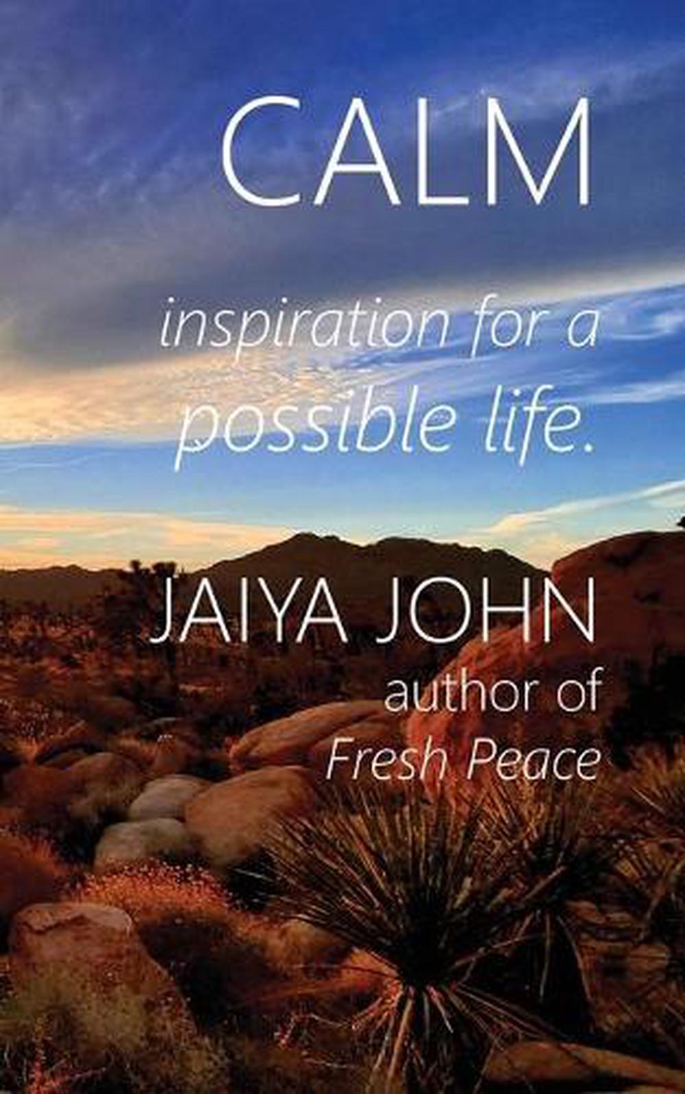 Calm: Inspiration for a Possible Life by Jaiya John (English) Paperback