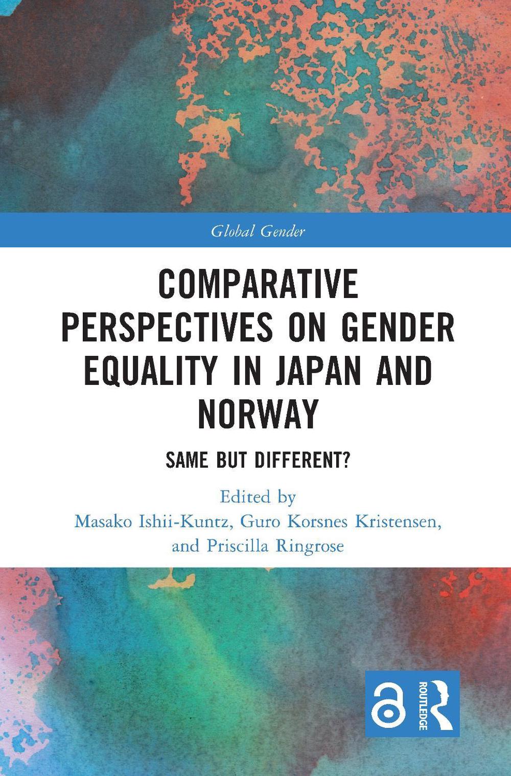 Comparative Perspectives on Gender Equality in Japan and Norway: Same but Differ