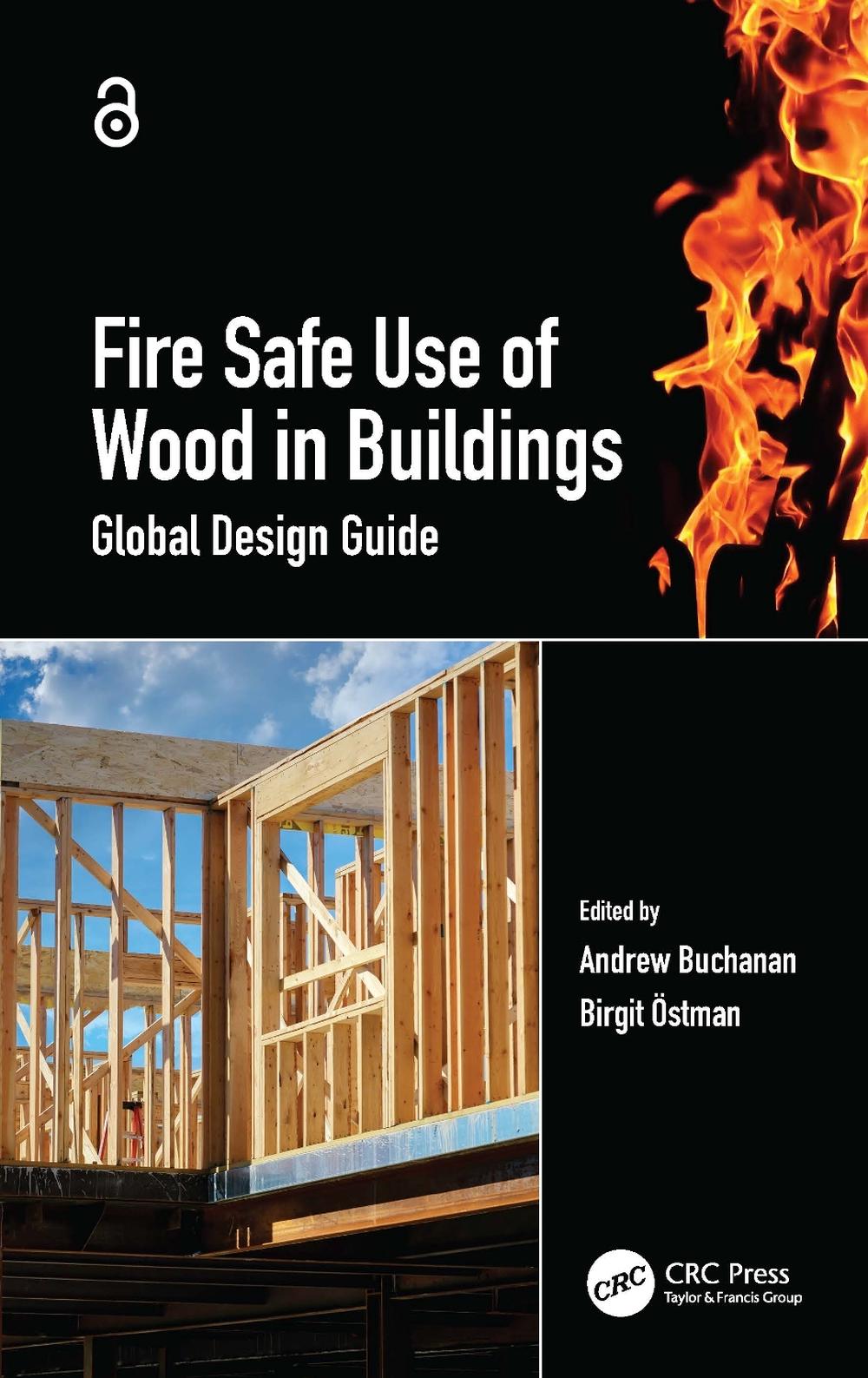 Fire Safe Use of Wood in Buildings: Global Design Guide by Andrew Buchanan (Engl
