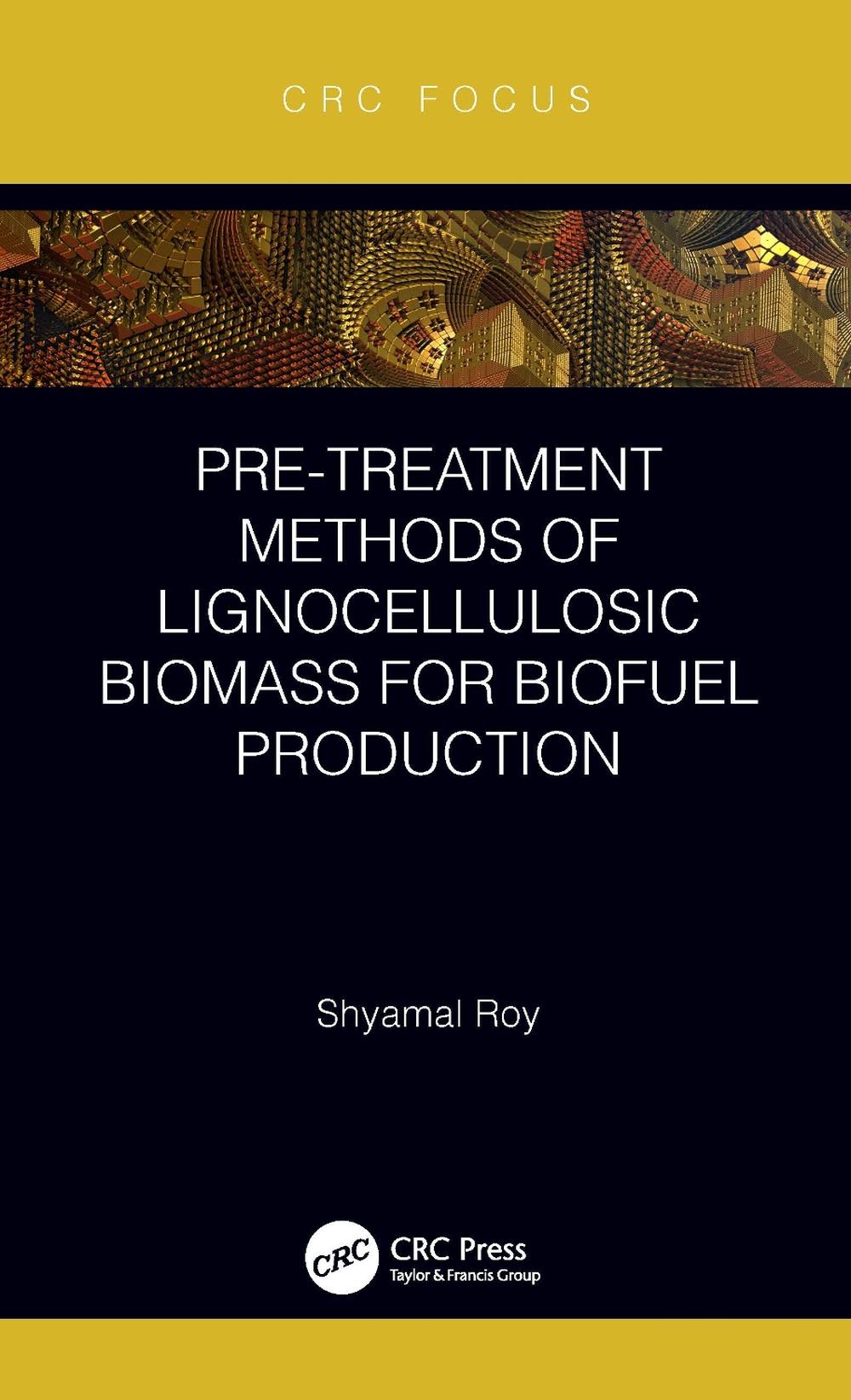 Pre-treatment Methods of Lignocellulosic Biomass for Biofuel Production by Shyam