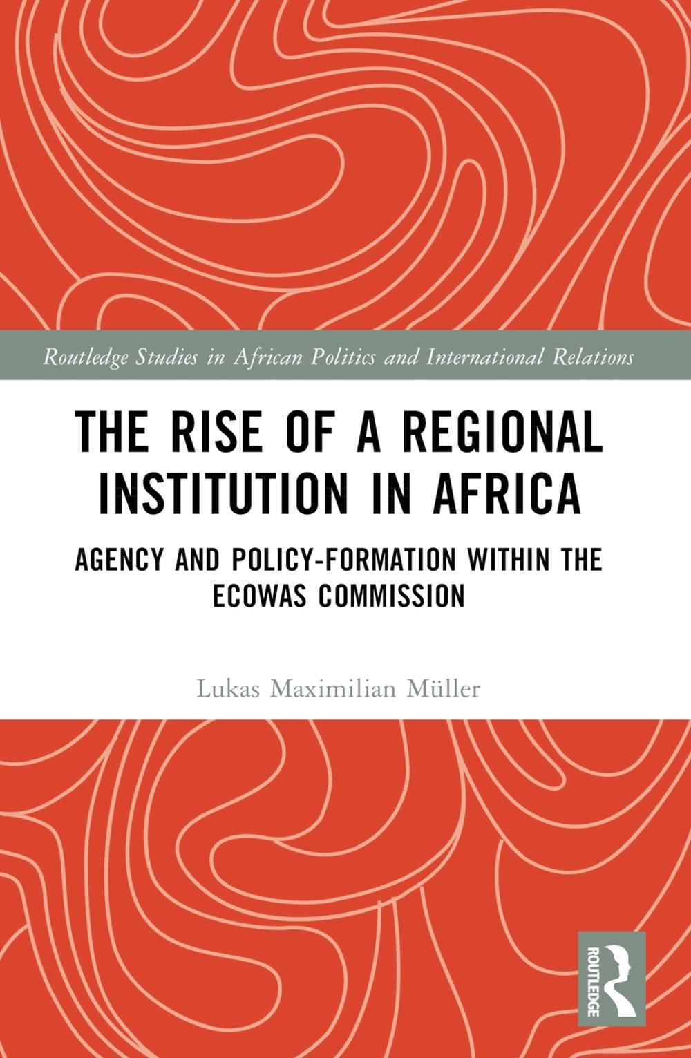 The Rise of a Regional Institution in Africa: Agency and Policy-Formation within