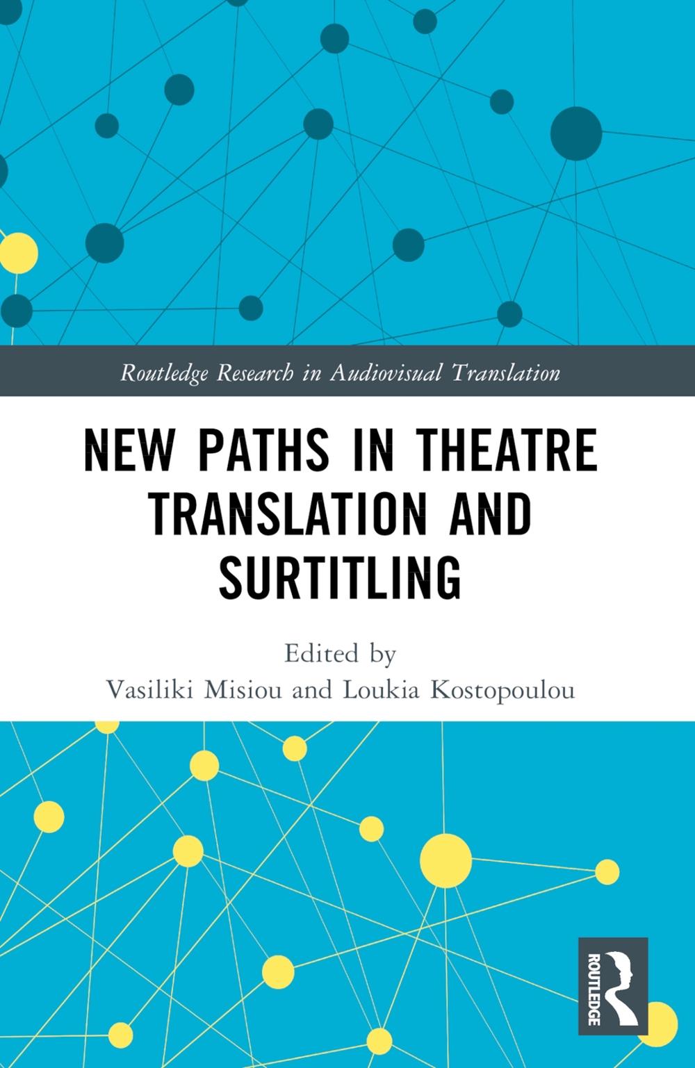 New Paths in Theatre Translation and Surtitling by Vasiliki Misiou Paperback Boo