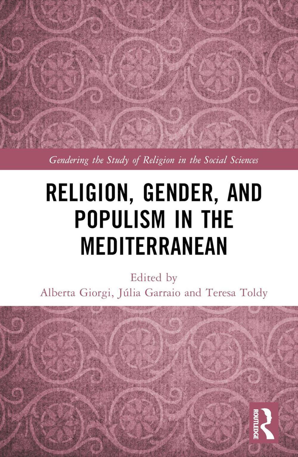Religion, Gender, and Populism in the Mediterranean by Alberta Giorgi Hardcover 