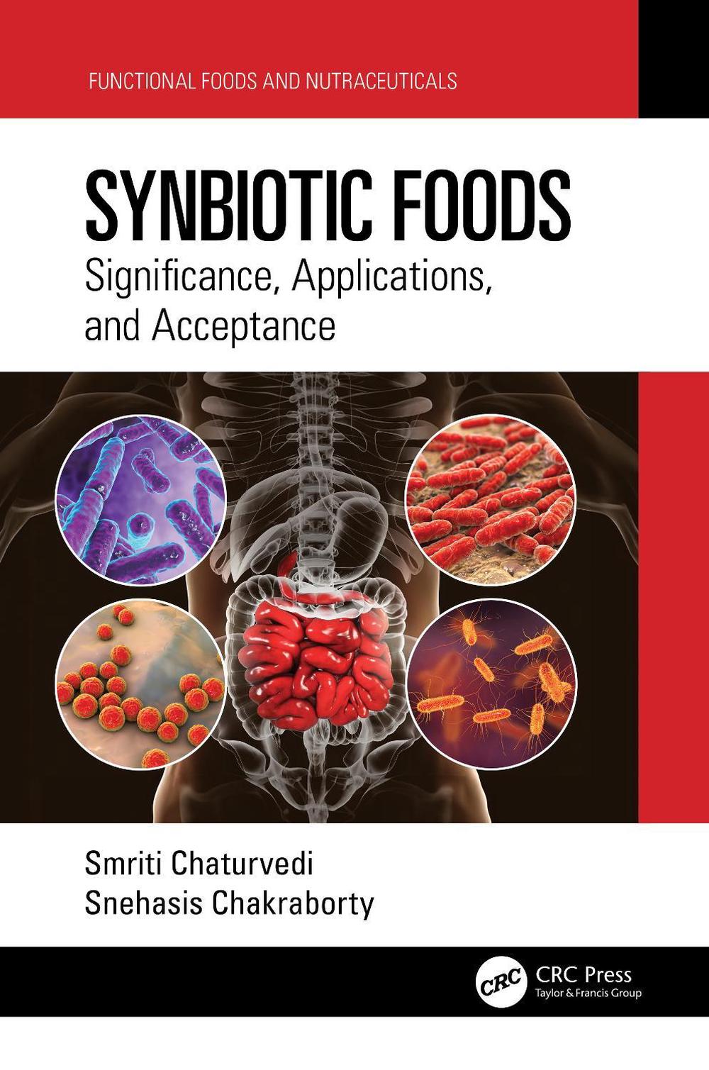 Synbiotic Foods: Significance, Applications, and Acceptance by Smriti Chaturvedi