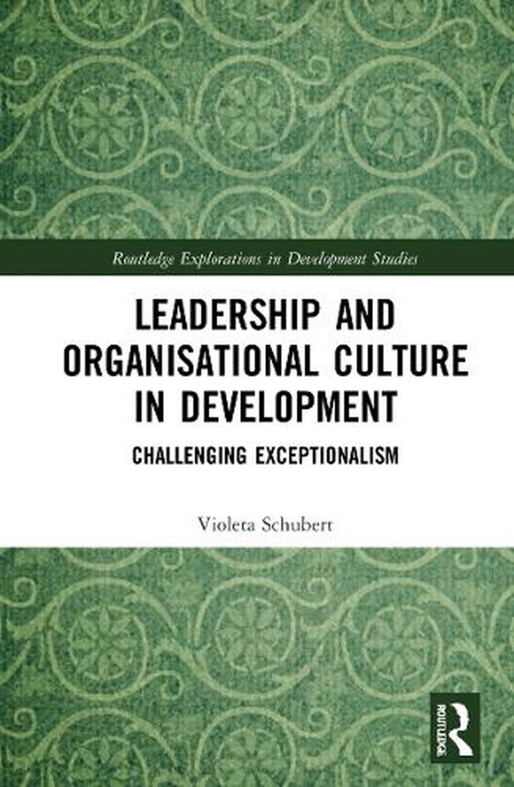 Leadership and Organisational Culture in Development: Challenging Exceptionalism