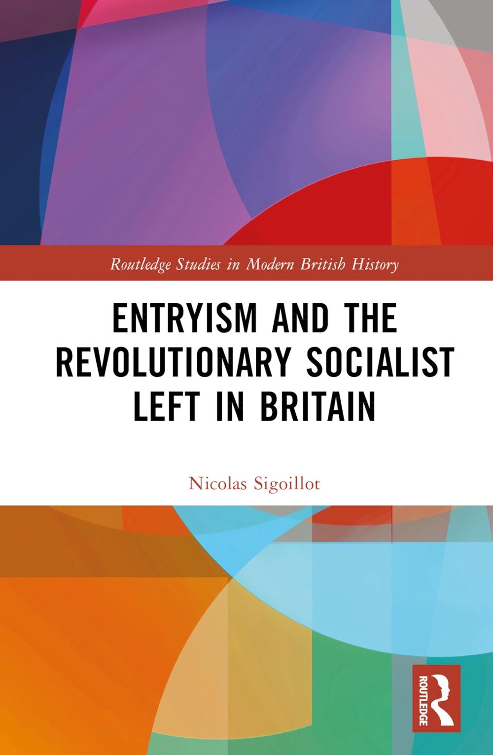 Entryism and the Revolutionary Socialist Left in Britain by Nicolas Sigoillot Ha