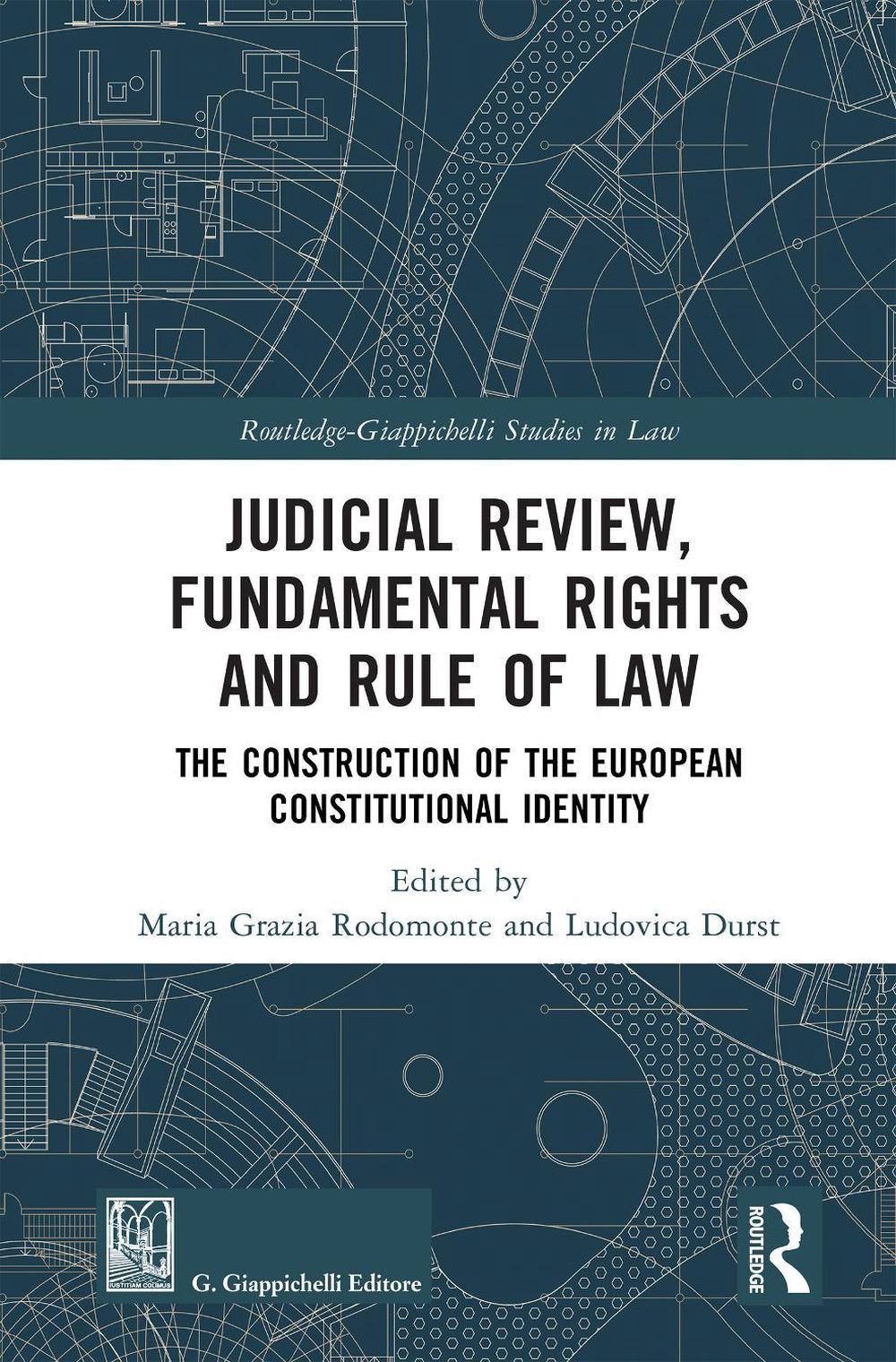 Judicial Review, Fundamental Rights and Rule of Law: The Construction of the Eur