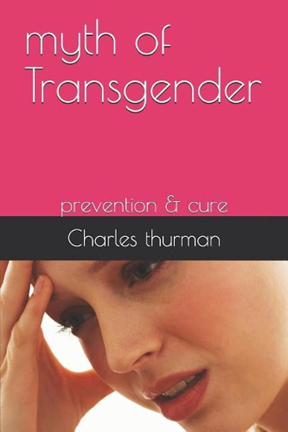 Myth Of Transgender Prevention And Cure By Charles Thurman English 