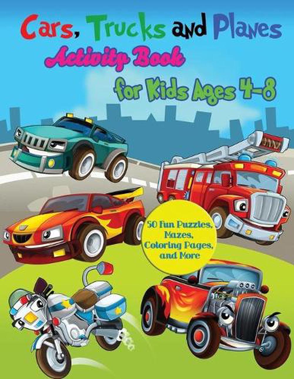Cars, Trucks and Planes Activity Book for Kids Ages 48 by