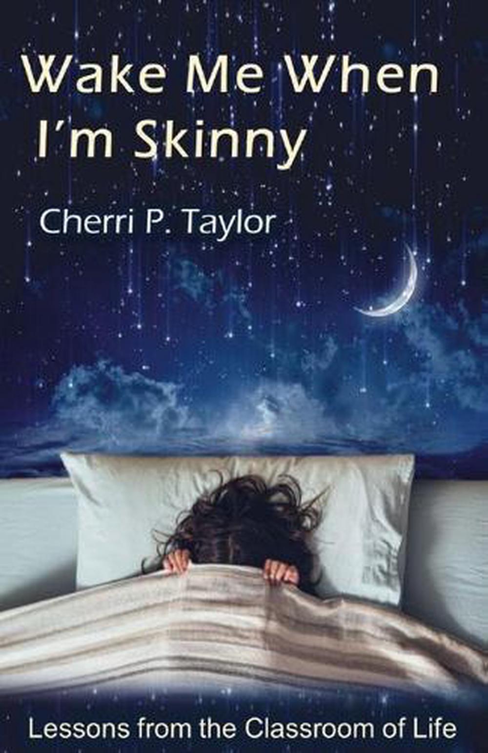 Wake Me When Im Skinny By Taylor Cherri P Taylor English Paperback