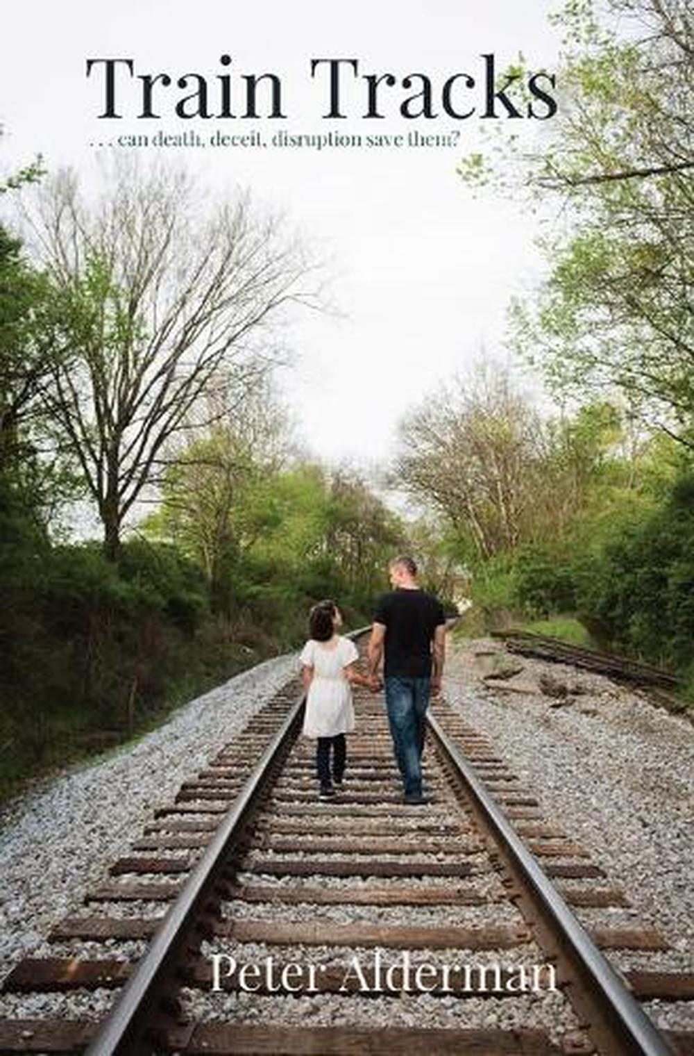 Train Tracks by Alderman Peter Alderman (English) Paperback Book Free