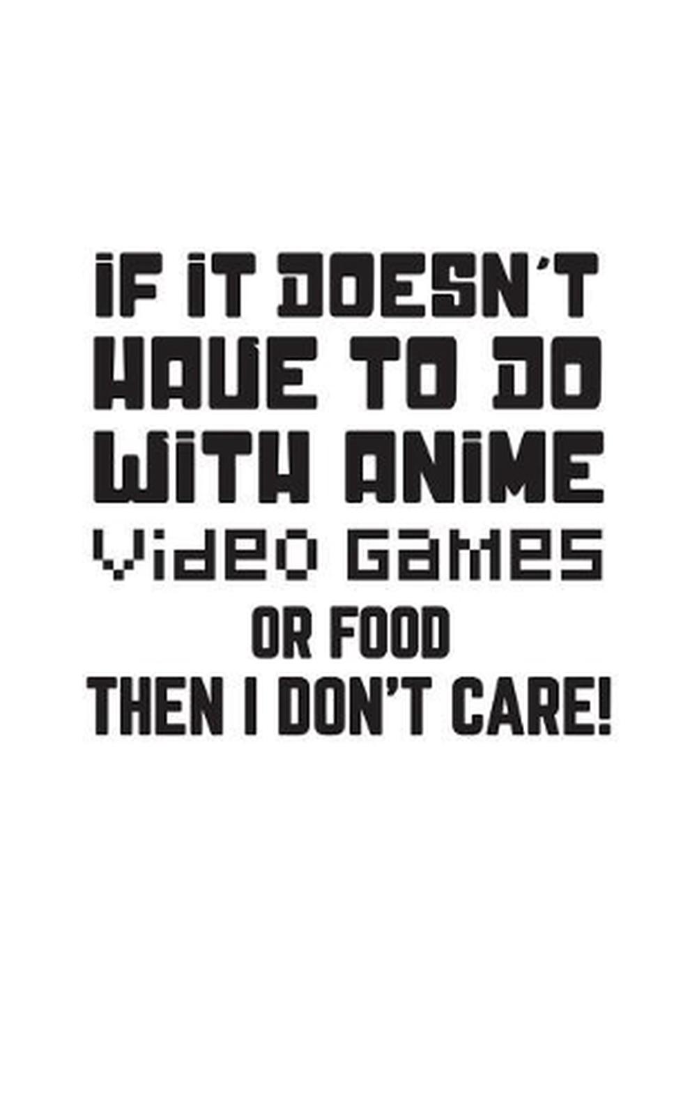 If It Doesn't Have to Do with Anime: If It Doesn't Have to Do with