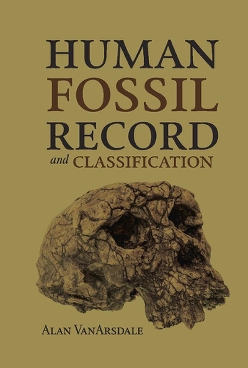 human-fossil-record-and-classification-by-alan-vanarsdale-english